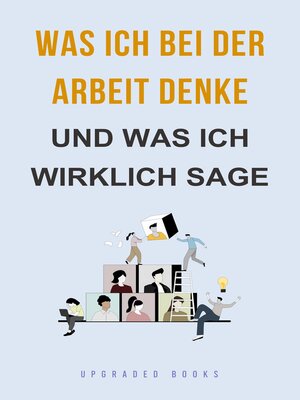 cover image of Was ich bei der Arbeit denke